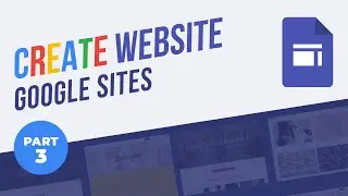 How to Use Google Sites [Part 3]: Site Pages & Themes