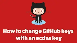 How to Change GitHub Keys with an ecdsa key