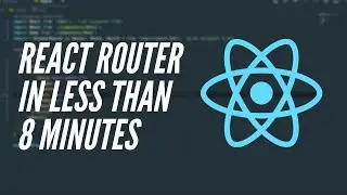 How To Use React Router In Less Than 8 Minutes