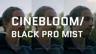 Moment Cinebloom 10% vs. Tiffen Black Pro-Mist 1/8 – various lighting situations!