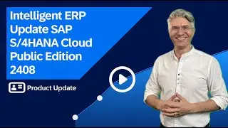 Intelligent ERP &The AI Copilot Joule Update |  SAP S/4HANA Cloud Public Edition 2408