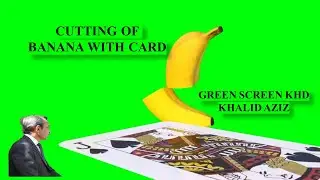 CUTTING OF BANANA WITH CARD//GREEN SCREEN KHD
