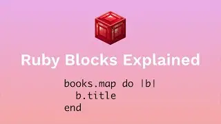 Ruby Blocks Explained | Deep Dive with Examples