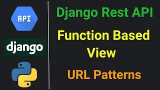 Django Rest Framework API #6 / Function Views | functions based views,  URL Patterns.