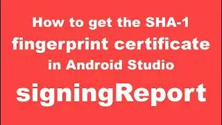 How to get the SHA 1 fingerprint certificate in Android Studio and configuration firebase SDK setup