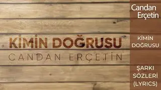 Candan Erçetin - Kimin Doğrusu (Lyrics | Şarkı Sözleri)