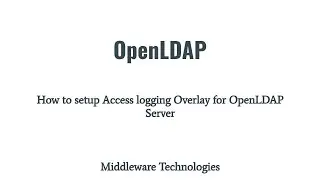 How to setup Access logging Overlay for OpenLDAP Server