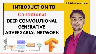 Mastering Conditional DCGAN in TensorFlow | Deep Convolution Generative Adversarial Network Tutorial