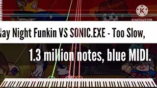 [Black Midi] Friday Night Funkin VS SONIC.EXE - Too Slow, 1.3 million notes, blue MIDI.