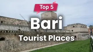 Top 5 Places to Visit in Bari | Italy - English