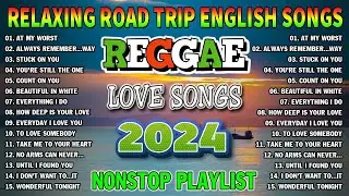 NEW BEST REGGAE MUSIC MIX 2024💓RELAXING REGGAE SONGS MOST REQUESTED REGGAE LOVE SONGS 2024