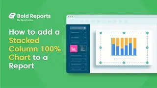 How to Add a Stacked Column 100% Chart to a Report | Bold Report