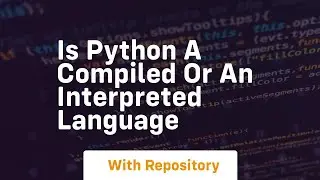 is python a compiled or an interpreted language
