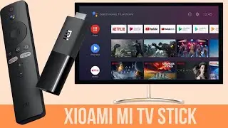 XIAOMI MI TV STICK / UNBOXING + SET UP