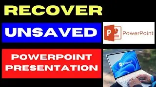 Recover Unsaved PowerPoint Presentation on Windows 11 / 10