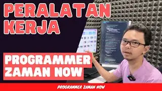 Peralatan Kerja Programmer Zaman Now