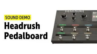 Headrush Pedalboard Sound Demo (no talking)