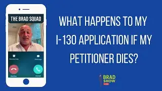 What Happens To My I-130 Application If My Petitioner Dies?