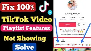 How To Fix TikTok Video Playlist Feature Not Showing || How To Get Playlist Feature On TikTok