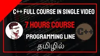 C++ Complete Course For Beginners in Tamil | Programming Line C++ Course