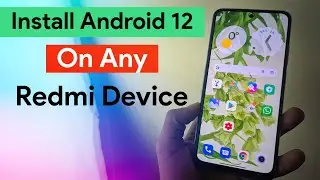 Install Android 12 On Redmi Note 10, Note 10 Pro, Redmi Note 9, Note 9 Pro, Redmi Note 8, Note 8 Pro