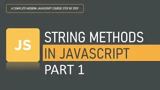 String methods in JavaScript I PART 1 | String Methods | JavaScript