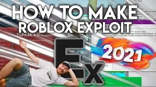 HOW TO MAKE A ROBLOX EXPLOIT IN 2021