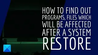 Which programs and files will be affected after System Restore?