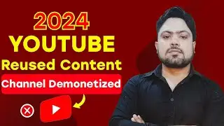 Youtube Reused Content Policy 2024 | Channel Demonetized Problem