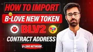 How To Import B-Love New Token BLV 2.0 || B-Love Network New Latest Update || B-Love Listing Update