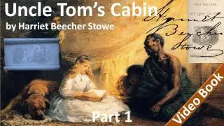 Part 1 - Uncle Toms Cabin Audiobook by Harriet Beecher Stowe (Chs 1-7)