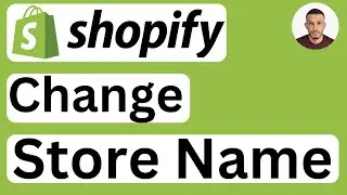 How to Change Store Name in Shopify - Easy to Follow