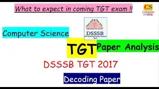 DSSSB TGT Computer Science 2017 paper analysis | What to expect in coming exam???