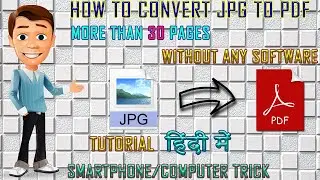 How To Convert JPG Files To PDF Without Any Software In One Click || How to Manual || 36 JPGs To PDF