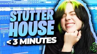 HOW TO STUTTER HOUSE IN 3 MINUTES