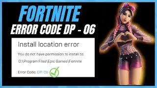 FIX Fortnite Error Code DP 06 /Install Location Error