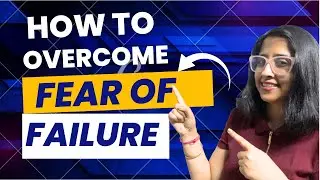 How to Overcome Fear of Failure| How to deal with Anxiety in students| Bank PO/SSC/UPSC/Govt Exam