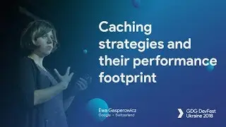 Caching strategies and their performance footprint – Ewa Gasperowicz