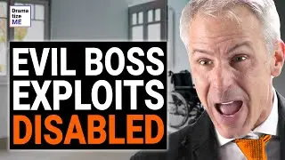 EVIL Boss Takes ADVANTAGE Of DISABLED Employee, Then KARMA Comes After Him | @DramatizeMe