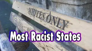 10 Most Racist States in America. #1 is shocking.