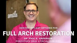 Full Arch Dental Implant Options