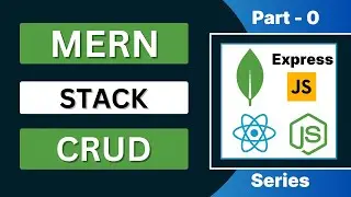 MERN (MongoDB, Express, React, Node.js) Stack CRUD Application | FullStack | Series - #0