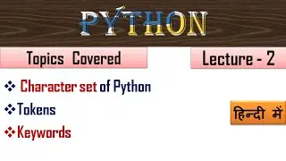 Character set in Python| Lecture - 2 | What is Token in Python | What is keyword in Python