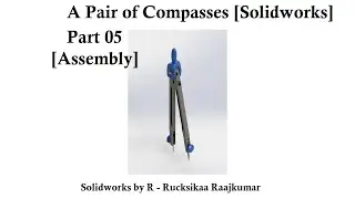 A Pair of Compasses in Solidworks - Part 05 [The Assembly] #Solidworks