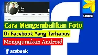 Cara Mengembalikan Foto Yang Terhapus di Facebook