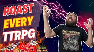 Roasting Every TTRPG (and every edition of D&D)