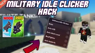 *NEW* Military Idle Clicker OP Script (2023) PASTEBIN