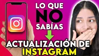 Lo que NO SABÍAS de la NUEVA Actualización de INSTAGRAM