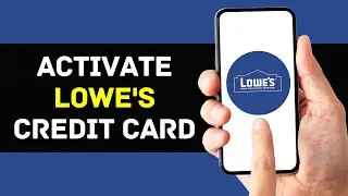 How To Activate Lowes Credit Card Online 2024 | Lowes Credit Card Activation Guide