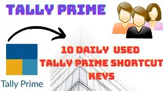 10 Tally Daily Used Short Cut Keys in Tally Prime | Tally Prime Shortcuts